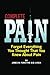 Complete Pain: Forget Everything You Thought That You Knew About Pain