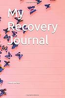 My Recovery Journal 1658811909 Book Cover