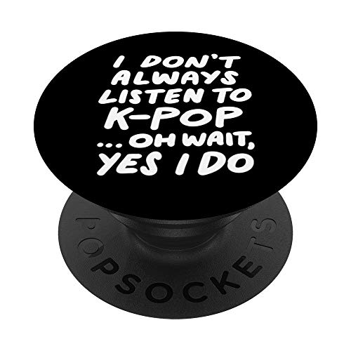 Non ascolto sempre K-Pop Musica sudcoreana PopSockets PopGrip: Impugnatura per Telefoni Cellulari e Tablet Intercambiabile