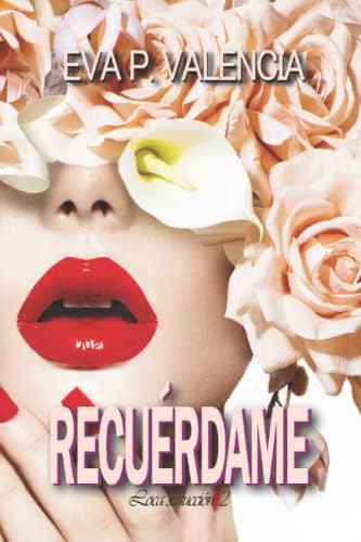 Loca seducción, 2. Recuérdame: 3 (SAGA LOCA SEDUCCIÓN)