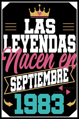 Las Leyendas Nacen En septiembre 1983: Regalo de cumpleaños de 38 años para mujer hombre madre padre, cuaderno de cumpleaños 38 años, 15.24x22.86 cm
