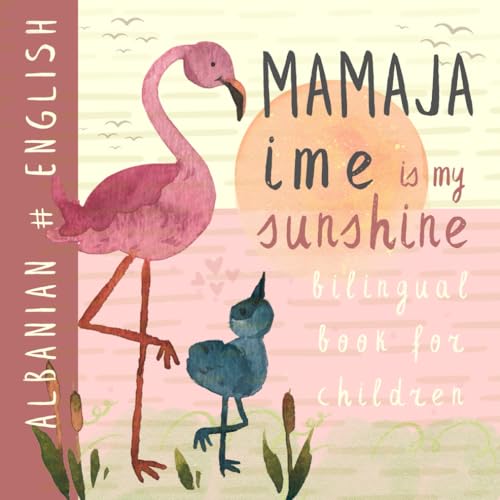 Image of Mamaja ime ALBANIAN English Bilingual Book for Children: Libra ne shqip per femije, Albanian Language Learning for Beginners
