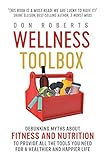 Wellness Toolbox: Debunking Myths about Fitness and Nutrition to Provide All the Tools You Need for a Healthier and Happier Life.