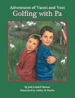 Adventures of Vanni and Veet: Golfing with Pa 1496970721 Book Cover