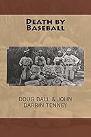 Death by Baseball 1532895607 Book Cover