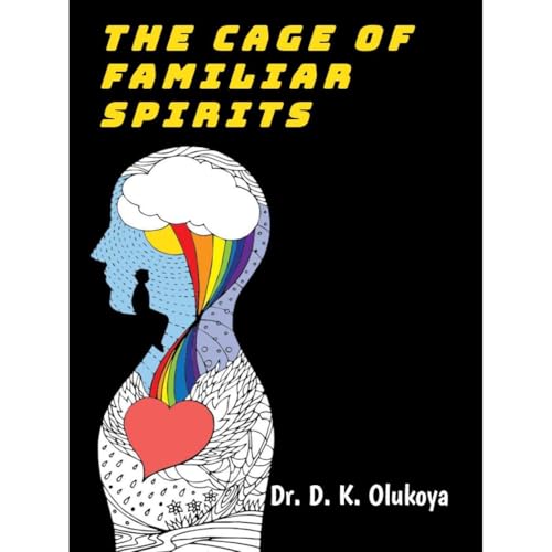 The Cage of Familiar Spirits Audiobook By Dr. D. K. Olukoya cover art