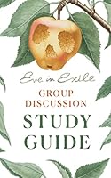 Eve in Exile Group Discussion Study Guide 1954887469 Book Cover