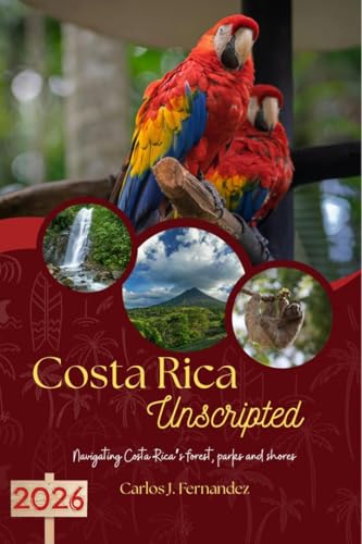 COSTA RICA UNSCRIPTED Navigating