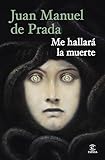 manuel espasandin gerpe  Me hallará la muerte (ESPASA NARRATIVA) (Spanish Edition)
