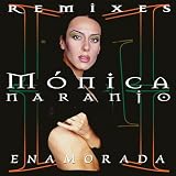 mónica naranjo remix  Enamorada (Remixes) (Remasterizado 2024)