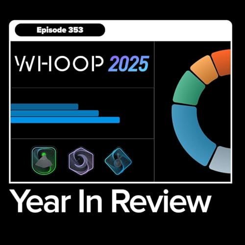 WHOOP 2025 Year in Review: New Features, Research, & Trends with Dr. Kristen Holmes and Emily Capodilupo
