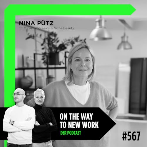 #567 Nina P&uuml;tz | CEO parfumdreams & Niche Beauty | E-Commerce | Beauty | Leadership | Transformation