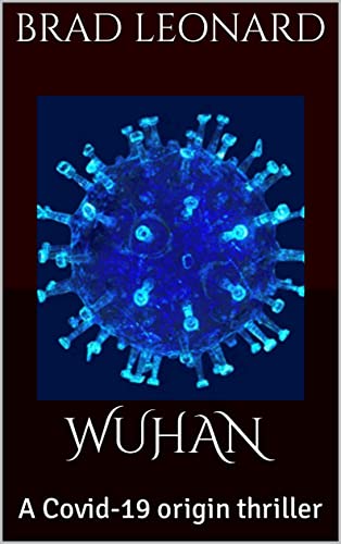 WUHAN : A Covid-19 origin thriller (English Edition)