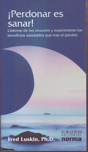Perdonar Es Sanar/ Forgiving for Good (Spanish ... [Spanish] 9580492549 Book Cover