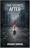 The Silence After (English Edition)