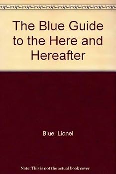 Hardcover The Blue Guide to the Here and the Hereafter Book