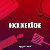  Rock die Küche!