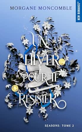 Un hiver pour te résister: Seasons Tome 2 : Moncomble, Morgane: Amazon.fr: Livres