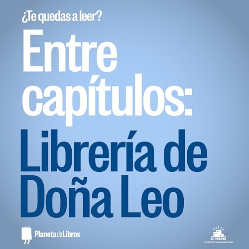 Entre Cap&iacute;tulos 09 - Librer&iacute;a Do&ntilde;a Leo