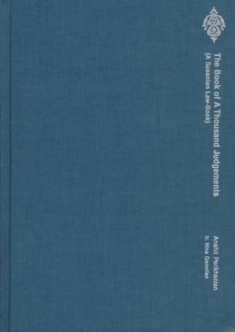 The Book of a Thousand Judgements: (A Sasanian Law-Book) (Persian Heritage Series (Zurich, Switzerland), No 39)