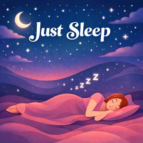 『Just Sleep Podcast - Sleeptime Stories』のカバーアート