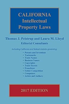 Perfect Paperback California Intellectual Property Laws, 2017 Edition Book