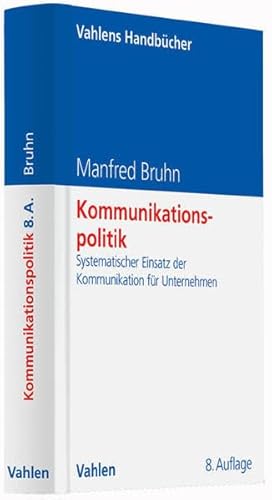 Preisvergleich Produktbild Kommunikationspolitik: Systematischer Einsatz der Kommunikation für Unternehmen (Vahlens Handbücher der Wirtschafts- und Sozialwissenschaften)