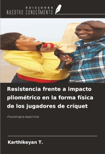 Resistencia frente a impacto pliométrico en la forma física de los jugadores de críquet: Fisioterapia deportiva