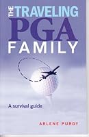 The Traveling PGA Family, a Survival Guide 1599302594 Book Cover
