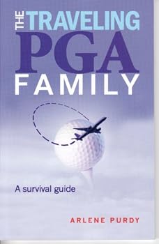 Paperback The Traveling PGA Family, a Survival Guide Book
