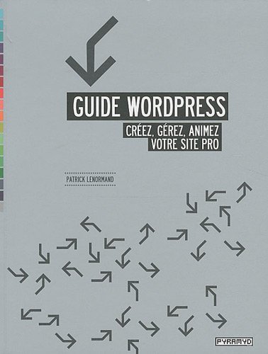 Télécharger Guide Wordpress : Créez, gérez, animez votre site pro. PDF Ebook En Ligne