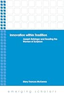 Innovation Within Tradition: Joseph Ratzinger and Reading the Women of Scripture 1451487991 Book Cover