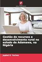 Gestão de recursos e desenvolvimento rural no estado de Adamawa, na Nigéria (Portuguese Edition) 6208953472 Book Cover