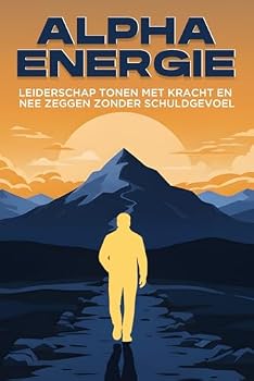 ALPHA Energie: Leiderschap tonen met kracht en NEE zeggen zonder schuldgevoel