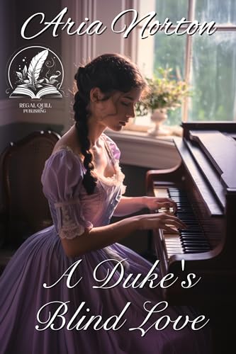 A Duke's Blind Love: A Historical Regency Romance Novel (Whispers of Regency Love)