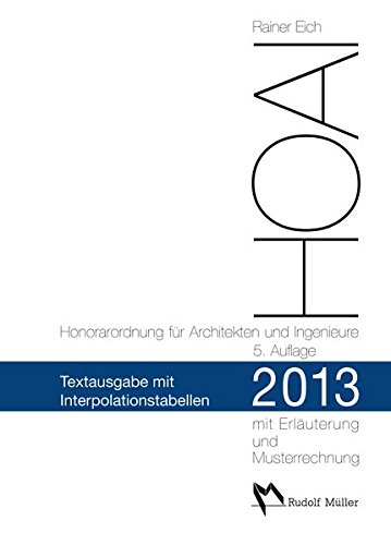 HOAI 2013 – Honorarordnung für Architekten und Ingenieure Text mit Interpolationstabellen: Mit Er HOAI 2013 – Honorarordnung für Architekten und Ingenieure Text mit Interpolationstabellen: Mit Er