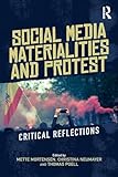 Social Media Materialities and Protest: Critical Reflections