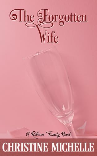 The Forgotten Wife: An arranged marriage romance (Robeson Family Novel Book 1)