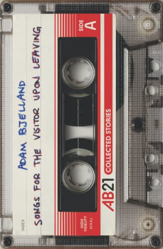 Songs for the Visitor Upon Leaving: Collected Stories