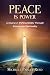 Peace is Power: A Course in Shifting Reality Through Science and Spirituality