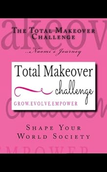 Paperback The Total Makeover Challenge 2015: Naomi's Journey Book