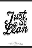 Notebook: Just A Lil Lean Vintage Sports Muscle Lean Driving Cars: JOURNAL NOTEBOOK 6 x 9 Inches 120 pages | Perfect Gifts For All Ages