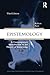 Produktbild Epistemology: A Contemporary Introduction to the Theory of Knowledge (Routledge Contemporary Introductions to Philosophy)