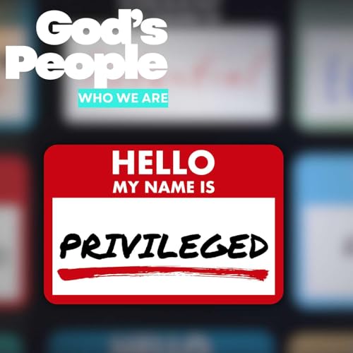 God's People | Privileged