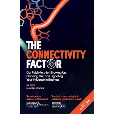 The Connectivity Factor: Get Paid More for Showing Up, Standing Out, and Signaling Your Influence in Business