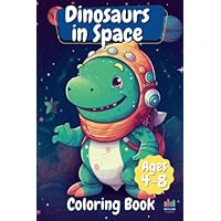 Dinosaurs In Space Coloring Book For Kids: Dinosaurs, Planets and Spaceships coloring book for kids Ages 4 - 8: Intergalactic Color Journey: Dinosaurs ... alien dinosaurs to life with your colors!