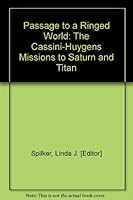 Passage to a Ringed World - The Cassini-Huygens Mission to Saturn and Titan B000JV7B5W Book Cover