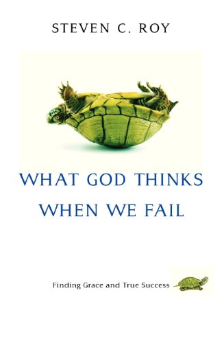 What God Thinks When We Fail: Finding Grace and True Success
