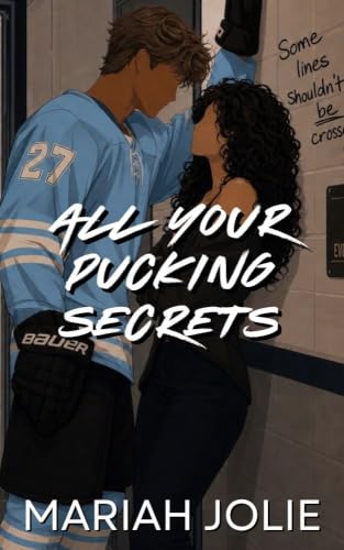 All Your Pucking Secrets: An Off-limits Age Gap Hockey Romance (The Chicago Monarchs Hockey Series Book 2)