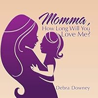 Momma, How Long Will You Love Me 151441418X Book Cover